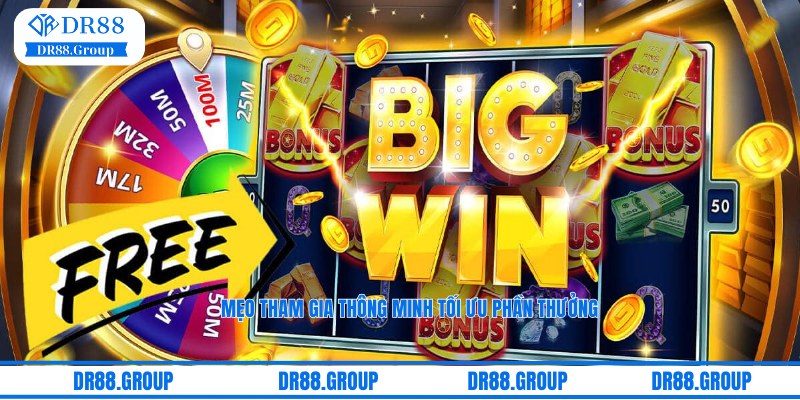 Mẹo tham gia thông minh tối ưu phần thưởng khi quay nổ hũ DR88