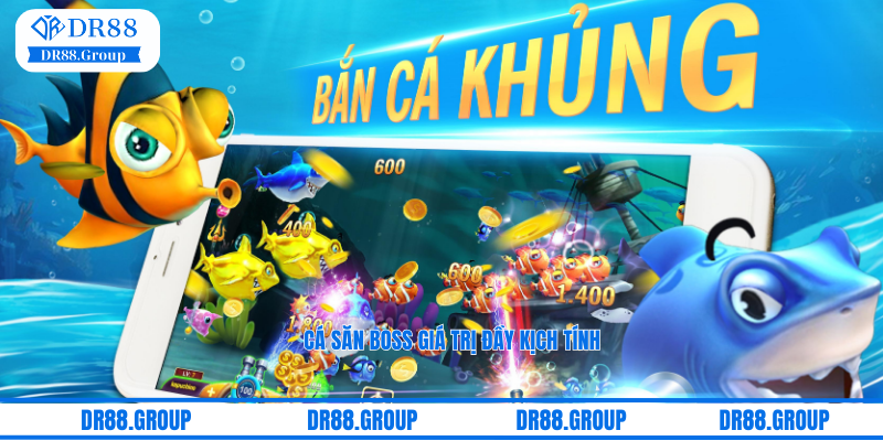 Bắn cá DR88 và săn boss để nhận thưởng lên tới 1000 tỷ đồng