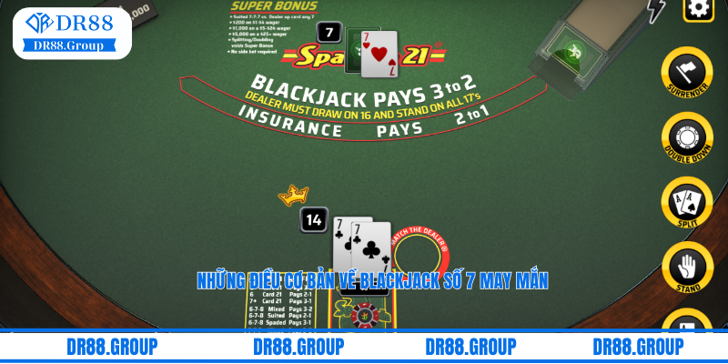 Những điều cơ bản về BlackJack số 7 may mắn